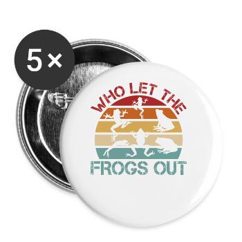 Who Let The Frogs Out für Frosch Jäger - Buttons groß 56 mm (5er Pack) - Weiß - Vorne