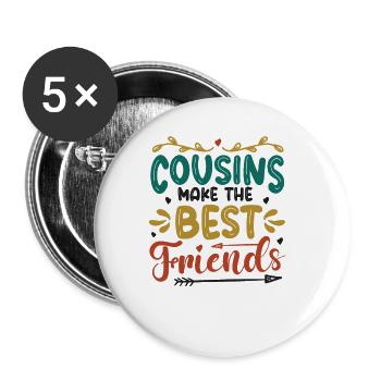 Cousins are the best friends, cousin crew. - Buttons large 2.2''/56 mm (5-pack) - white - Front