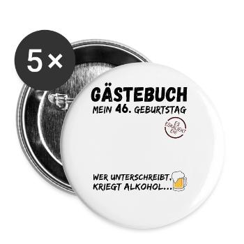 46. Geburtstag Gästebuch Party 46 Jahre - Buttons groß 56 mm (5er Pack) - Weiß - Vorne