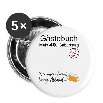 40. Geburtstag Gästebuch Geschenk Zum Geburtstag - Buttons groß 56 mm (5er Pack) - Weiß - Vorne