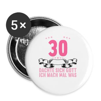 Vor 30 Jahren dachte Gott mach Gutes 30 Geburtstag - Buttons groß 56 mm (5er Pack) - Weiß - Vorne