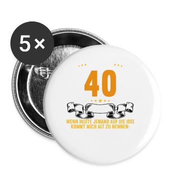 40 Jahre idee mich alt zu nennen 40 Geburtstag - Buttons groß 56 mm (5er Pack) - Weiß - Vorne