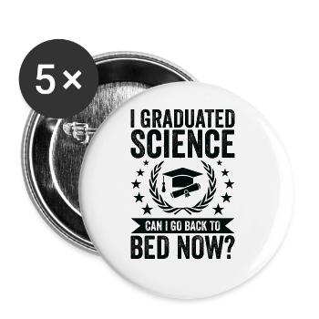 Ich Habe Die Wissenschaft Abgeschlossen - Buttons groß 56 mm (5er Pack) - Weiß - Vorne