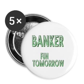 Retired Banker & You're Not Have Fun At Work - Buttons large 2.2''/56 mm (5-pack) - white - Front