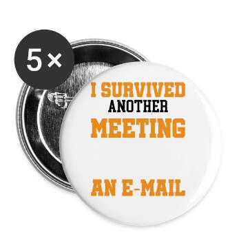 I Survived Another Meeting 16 - Buttons large 2.2''/56 mm (5-pack) - white - Front