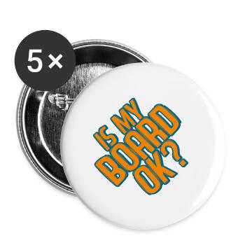 Skaters Be Like, Is My Board Ok 4 - Buttons groß 56 mm (5er Pack) - Weiß - Vorne