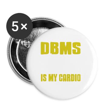 DBMS IS My Cardio Retro Funny DATA Admin T-Shirt - Buttons large 2.2''/56 mm (5-pack) - white - Front