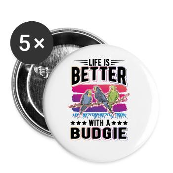 Life is better with a Budgie Budgie Parakeet Parakeet - Buttons large 2.2''/56 mm (5-pack) - white - Front