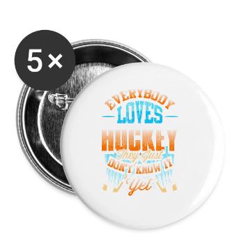 Everybody Loves Hockey They Just Don't Know It - Buttons large 2.2''/56 mm (5-pack) - white - Front