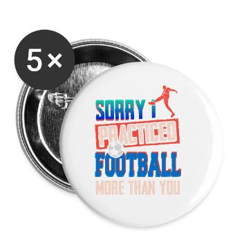 Sorry I Practice Football More Than You Funny - Buttons large 2.2''/56 mm (5-pack) - white - Front