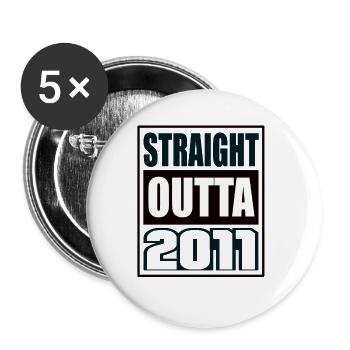 Straight Outta 2011 Geburtstag 2011 Geboren 2011 - Buttons groß 56 mm (5er Pack) - Weiß - Vorne