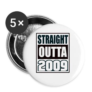 Straight Outta 2009 Geburtstag 2009 Geboren 2009 - Buttons groß 56 mm (5er Pack) - Weiß - Vorne