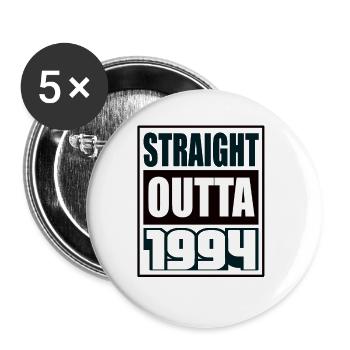 Straight Outta 1994 Birthday 1994 Born 1994 - Buttons large 2.2''/56 mm (5-pack) - white - Front