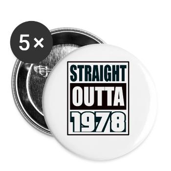 Straight Outta 1978 Birthday 1978 Born 1978 - Buttons large 2.2''/56 mm (5-pack) - white - Front