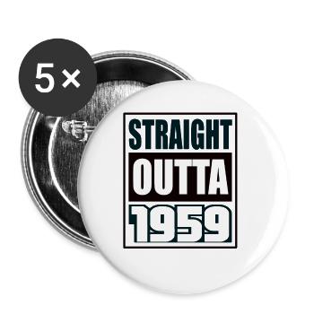 Straight Outta 1959 Birthday 1959 Born 1959 - Buttons large 2.2''/56 mm (5-pack) - white - Front