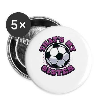 Das Ist Meine Schwester, Bruder-Schwester-Fußball - Buttons groß 56 mm (5er Pack) - Weiß - Vorne