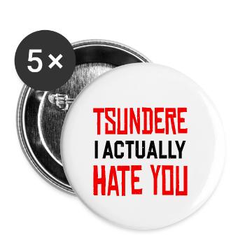 I'm Not Tsundere, I Actually Hate You - Buttons groß 56 mm (5er Pack) - Weiß - Vorne