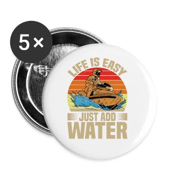 Life Is Easy, Just Add Water - Buttons groß 56 mm (5er Pack) - Weiß - Vorne