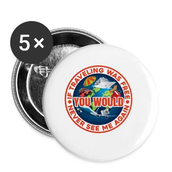 Si voyager était gratuit, je ne me reverrais jamais - Lot de 5 grands badges (56 mm) - blanc - Devant