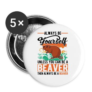 Always be yourself Beaver Beaver Gift - Buttons large 2.2''/56 mm (5-pack) - white - Front
