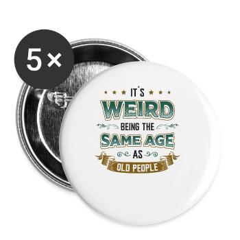 Es Ist Seltsam, Gleich Alt Zu Sein. - Buttons groß 56 mm (5er Pack) - Weiß - Vorne