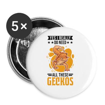 Yes I really do need all these Geckos - Buttons groß 56 mm (5er Pack) - Weiß - Vorne