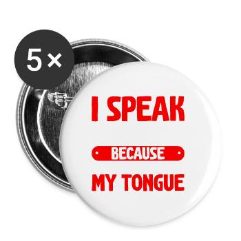 Speak My Mind Because It Hurts To Bite My Tongue 2 - Buttons large 2.2''/56 mm (5-pack) - white - Front