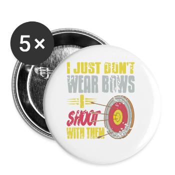 Just Don't Wear Bows I Shoot With Them Archer - Buttons groß 56 mm (5er Pack) - Weiß - Vorne