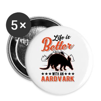 Life is better with an Aardvark Erdferkel - Buttons large 2.2''/56 mm (5-pack) - white - Front