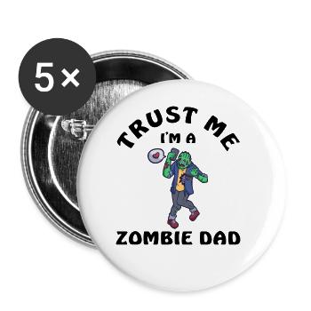 Trust Me I Am A Zombie Dad - Buttons groß 56 mm (5er Pack) - Weiß - Vorne