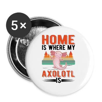 Home is where my Axolotl is Schwanzlurch - Buttons groß 56 mm (5er Pack) - Weiß - Vorne