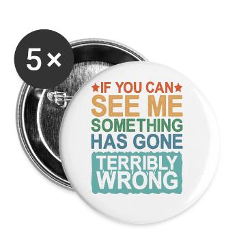 Si vous pouvez me voir, quelque chose a mal tourné - Lot de 5 grands badges (56 mm) - blanc - Devant