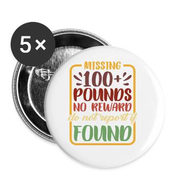 Missing 100+ Pounds, No Reward, Do Not Report 2 - Buttons large 2.2''/56 mm (5-pack) - white - Front