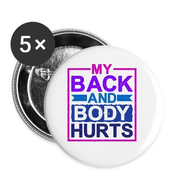 My Back And Body Hurts - Buttons large 2.2''/56 mm (5-pack) - white - Front