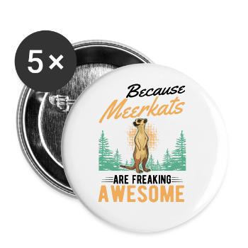 Because Meerkats are freaking awesome - Buttons groß 56 mm (5er Pack) - Weiß - Vorne