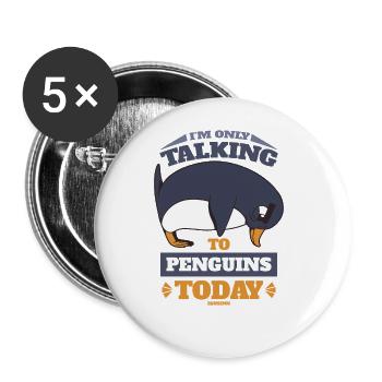 Je ne parle qu’aux pingouins aujourd’hui - Lot de 5 grands badges (56 mm) - blanc - Devant