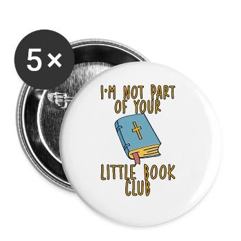 I'm Not Part Of Your Little Book Club - Buttons groß 56 mm (5er Pack) - Weiß - Vorne