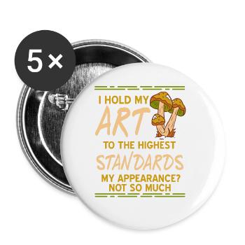 I Hold My ART To The Highest Standards Funny - Buttons large 2.2''/56 mm (5-pack) - white - Front