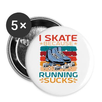 I Skate Because Running Sucks - Buttons large 2.2''/56 mm (5-pack) - white - Front