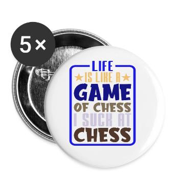 Life Is Like A Game Of Chess, I Suck At Chess 2 - Buttons large 2.2''/56 mm (5-pack) - white - Front
