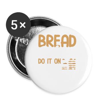 Brotbacken Geschenk Bäckerei Zitat Bäcker - Buttons groß 56 mm (5er Pack) - Weiß - Vorne