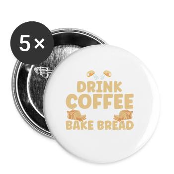 Brotbacken Geschenk Bäckerei Zitat Bäcker - Buttons groß 56 mm (5er Pack) - Weiß - Vorne