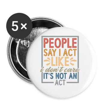 Les gens disent que j’agis comme si je m’en fichais - Lot de 5 grands badges (56 mm) - blanc - Devant