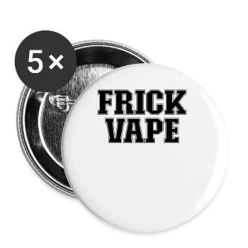 Verdammter Vape Anti Vaping No Vape FRICK VAPE - Buttons groß 56 mm (5er Pack) - Weiß - Vorne