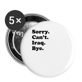 Sorry Can't Bye - Irak - Buttons groß 56 mm (5er Pack) - Weiß - Vorne