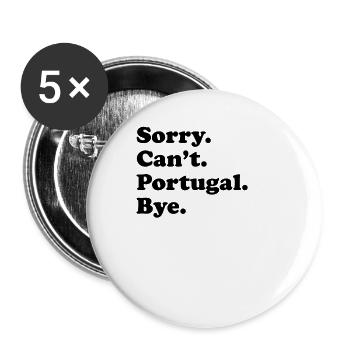 Sorry, Can't Bye - Portugal - Buttons large 2.2''/56 mm (5-pack) - white - Front