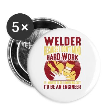 Soudeur, parce que le travail acharné ne me dérange pas 2 - Lot de 5 grands badges (56 mm) - blanc - Devant