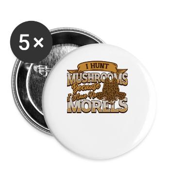 Je chasse les champignons parce que je n’ai pas de morilles - Lot de 5 grands badges (56 mm) - blanc - Devant