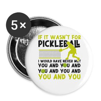 Pickleball If It Wasn't For - Buttons groß 56 mm (5er Pack) - Weiß - Vorne