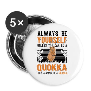Soyez toujours vous-même Sauf si vous pouvez être un Quokka - Lot de 5 grands badges (56 mm) - blanc - Devant